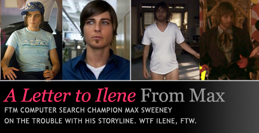 A Letter to Ilene Chaiken From Trans Computer Search Champion Max Sweeney