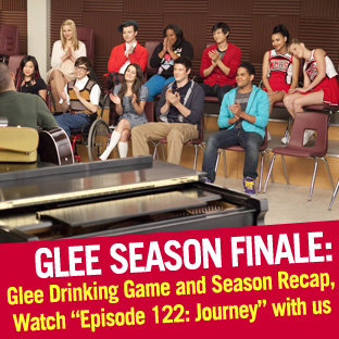 Glee Finale: Glee Drinking Game & Season Recap – Watch “Episode 122: Journey” With Us
