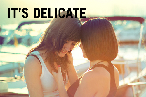 it's delicate