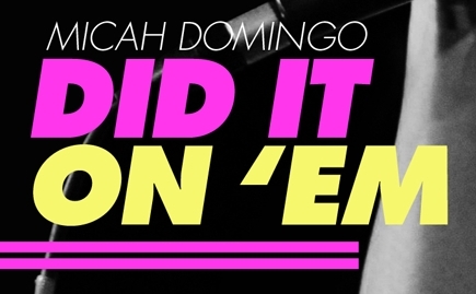 Queer Anthem: Micah’s “Did It On ‘Em”