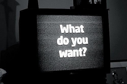 what do you want