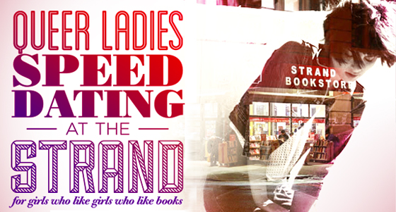 Queer Ladies Speed-Dating at Strand Bookstore Happened, Was A Huge Success
