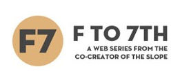 ‘F To 7th’ On Kickstarter: ‘The Slope’ Spin-Off Needs Your Help