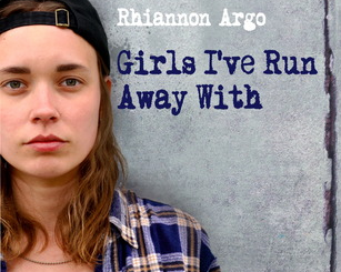 Read A F*cking Book: Rhiannon Argo’s “Girls I’ve Run Away With”