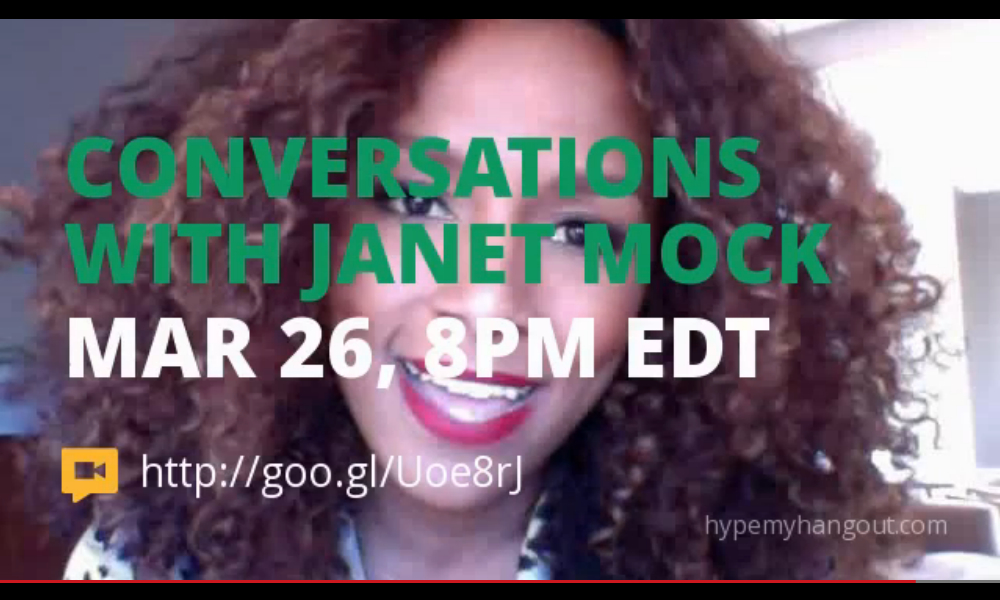 Join Janet Mock, Me and Other Trans Women Writers in a Women’s History Month Google+ Hangout!