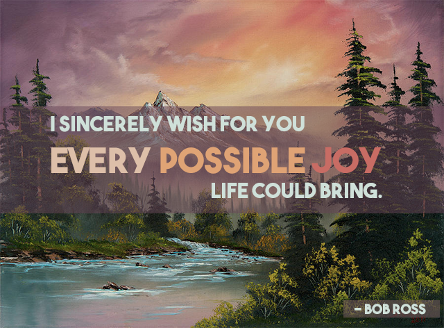 50 Happy Little Things Bob Ross Taught Me About The Joy Of Being Alive