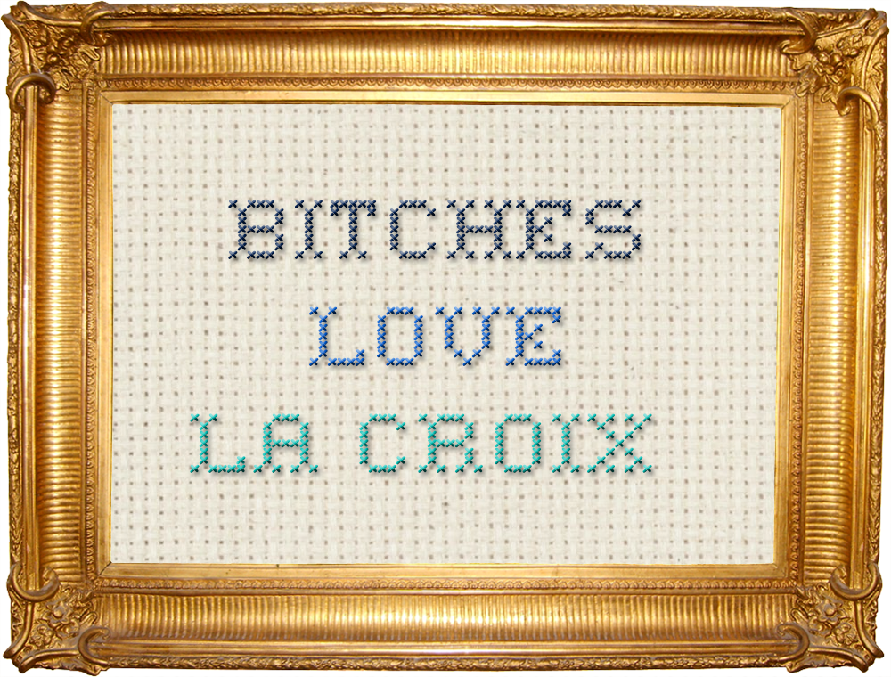 bitches-la-croix