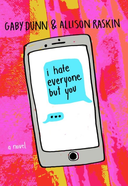 The cover for I Hate Everyone But You, with a smartphone showing a text message containing the title is imposed on a hot pink and red background.