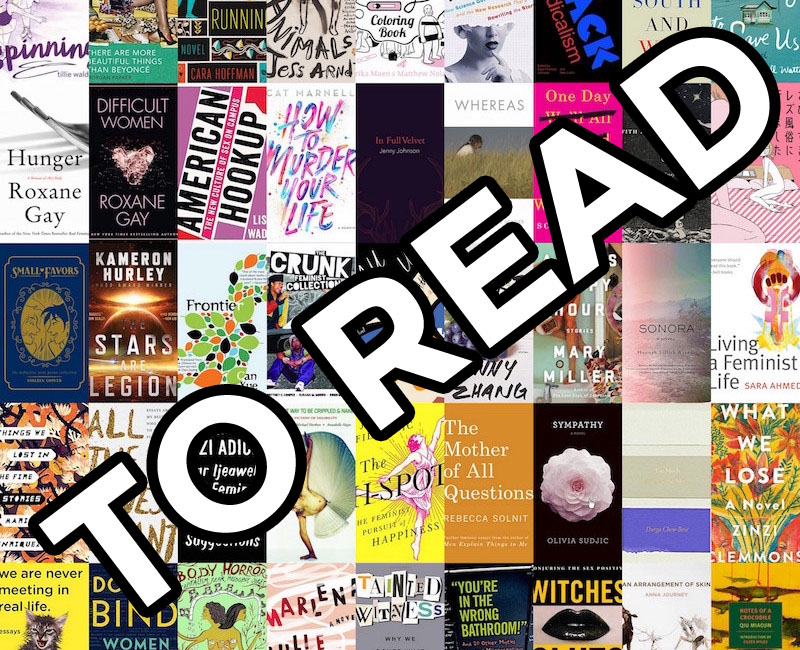 45 Queer and Feminist Books You Need To Read in Early 2017