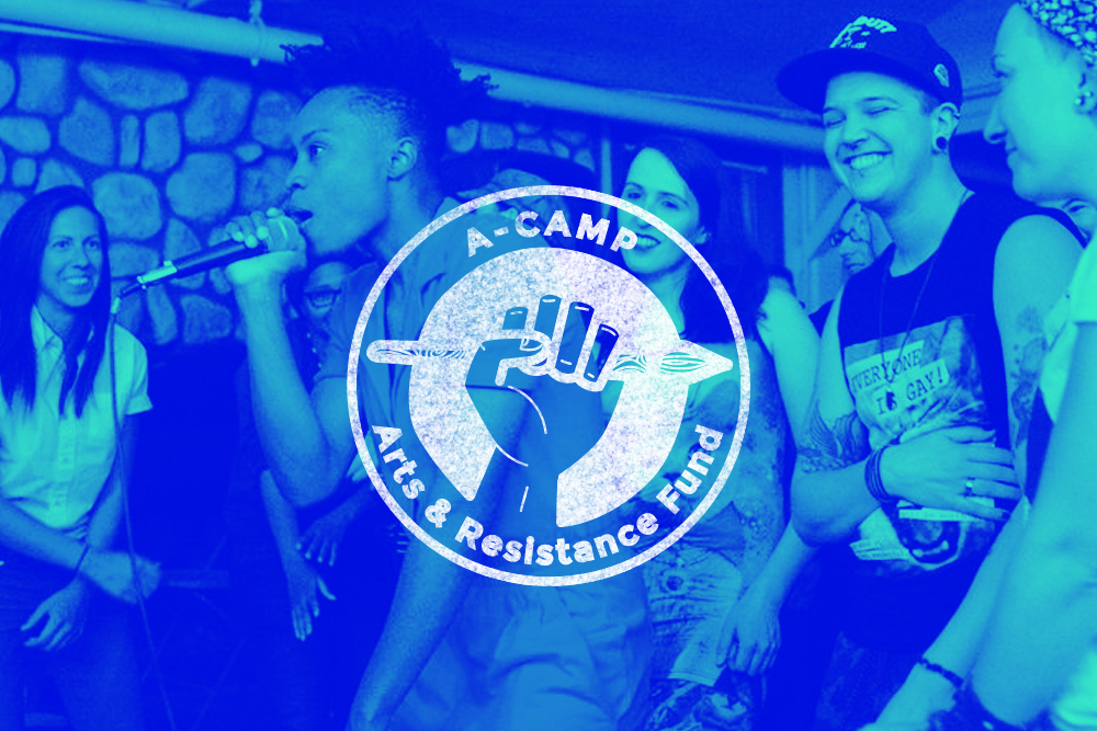 Introducing the A-Camp Arts & Resistance Fund: A Tax-Deductible Way To Change Lives