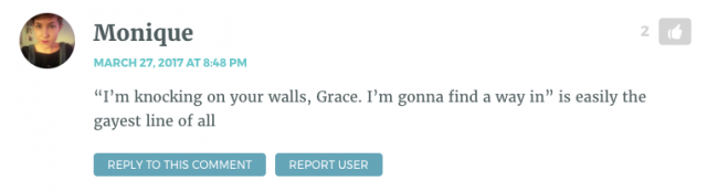 I’m knocking on your walls, Grace. I’m gonna find a way in