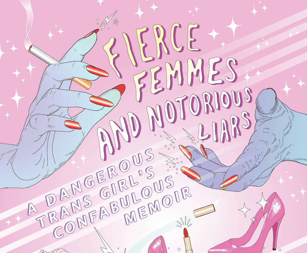 For Runaways, Survivors and Dreamers: “Fierce Femmes and Notorious Liars”