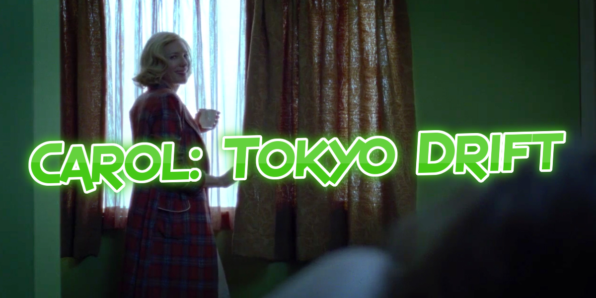 30 Days of Carol: Day 18 – The Next Three Pages of Carol: Tokyo Drift