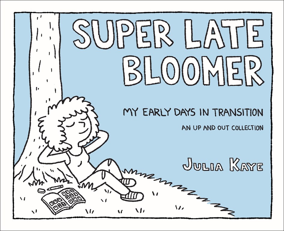 Drawn to Comics: “Super Late Bloomer” Is the Transition Diary Comic We’ve Been Waiting For