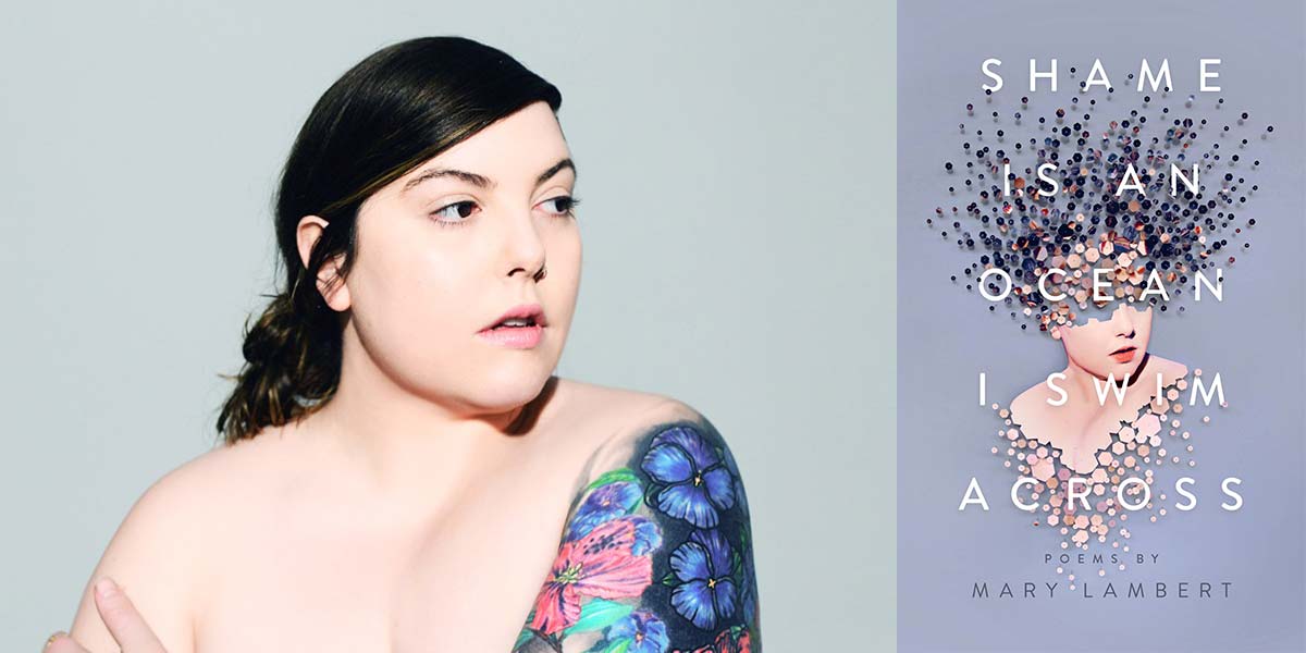 Mary Lambert Is Brutally Vulnerable in Her New Poetry Book, “Shame Is An Ocean I Swim Across”