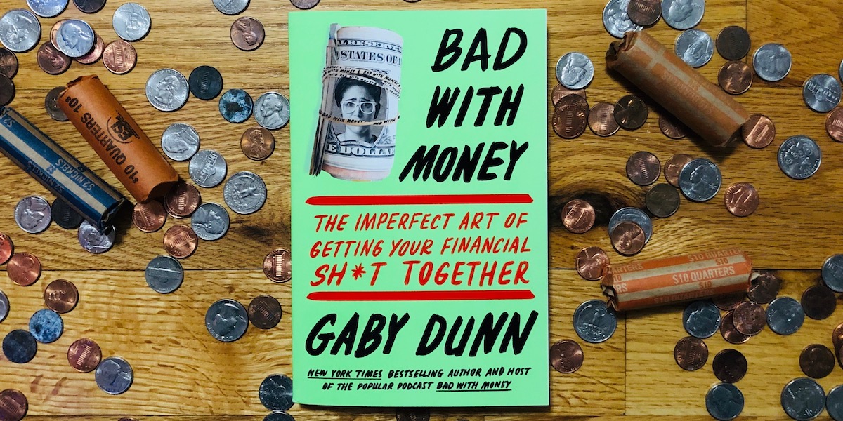 Gaby Dunn’s “Bad With Money” Will Make You Love Talking About Finance