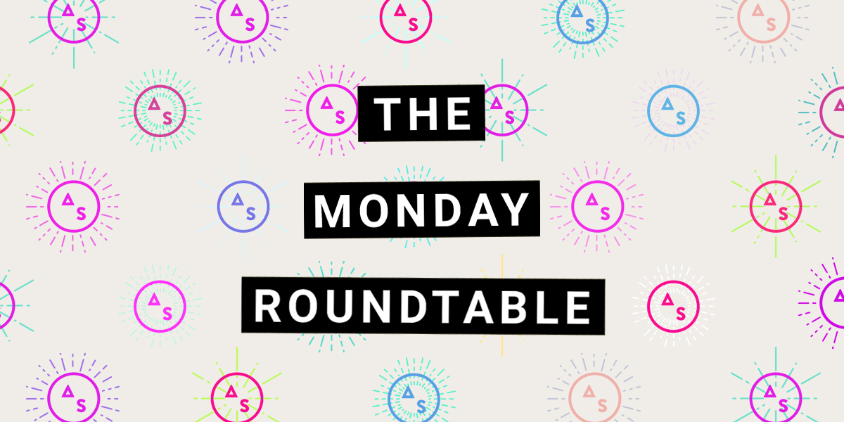 Monday Roundtable: I Learned It by Watching You