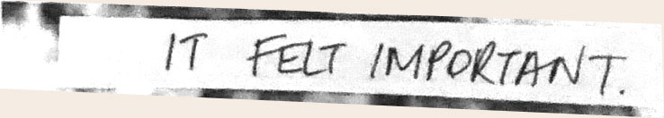 "It felt important."