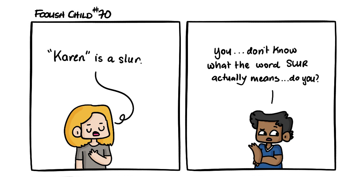 Foolish Child #70: Karen