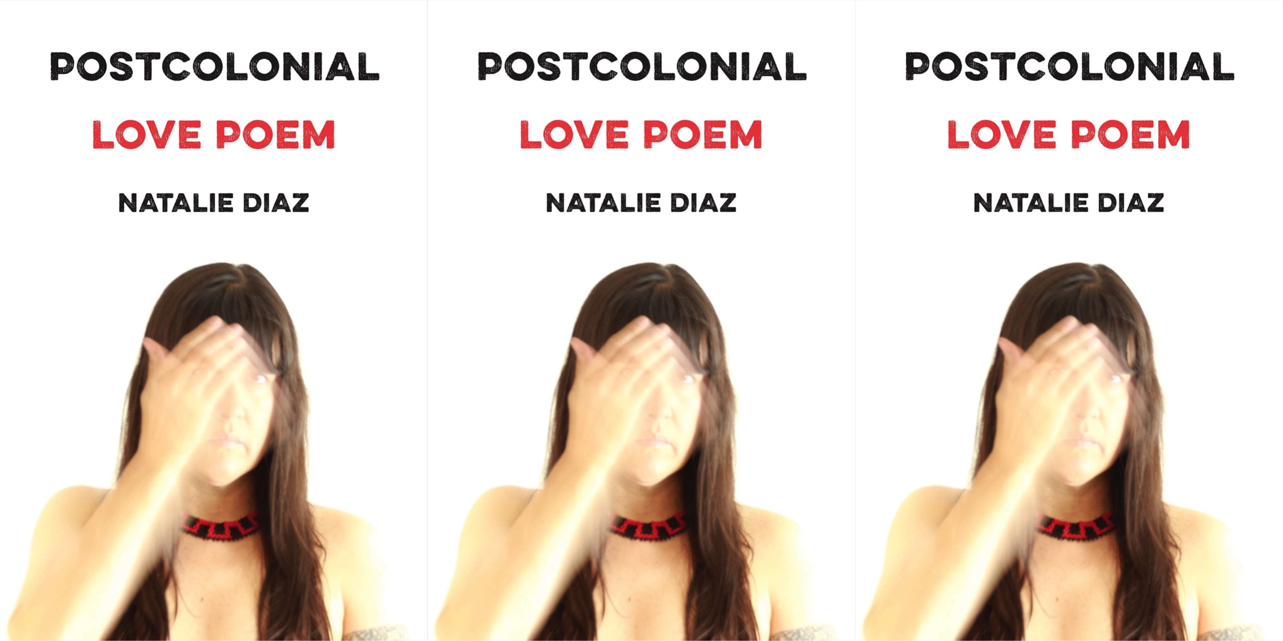 Natalie Diaz Writes the Love Poem for Our Lives in “Postcolonial Love Poem”