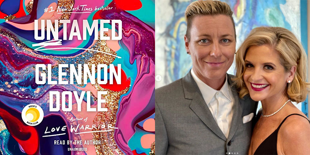 Glennon Doyle’s “Untamed”: A Gay Love Story About a Grown-Ass Woman Who Does What the F*ck She Wants