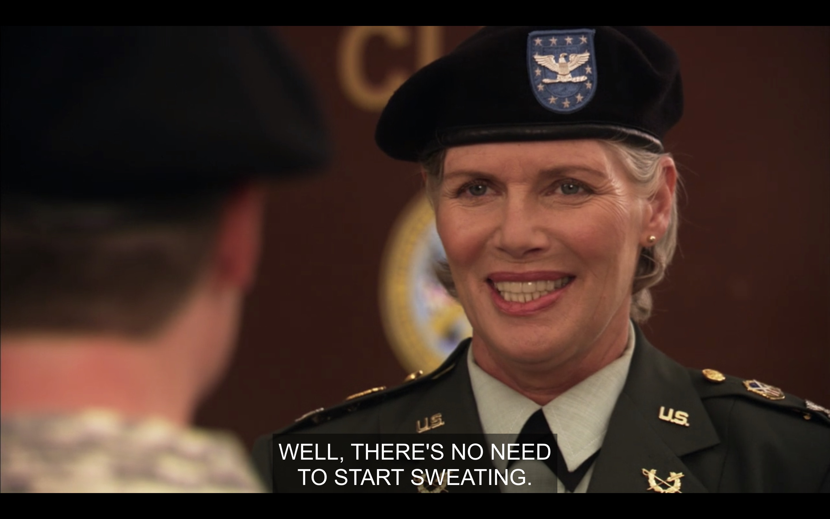 Colonel Davis on the army base says "Well, there's no need to start sweating."