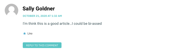 I’m think this is a good article…I could be bi-assed