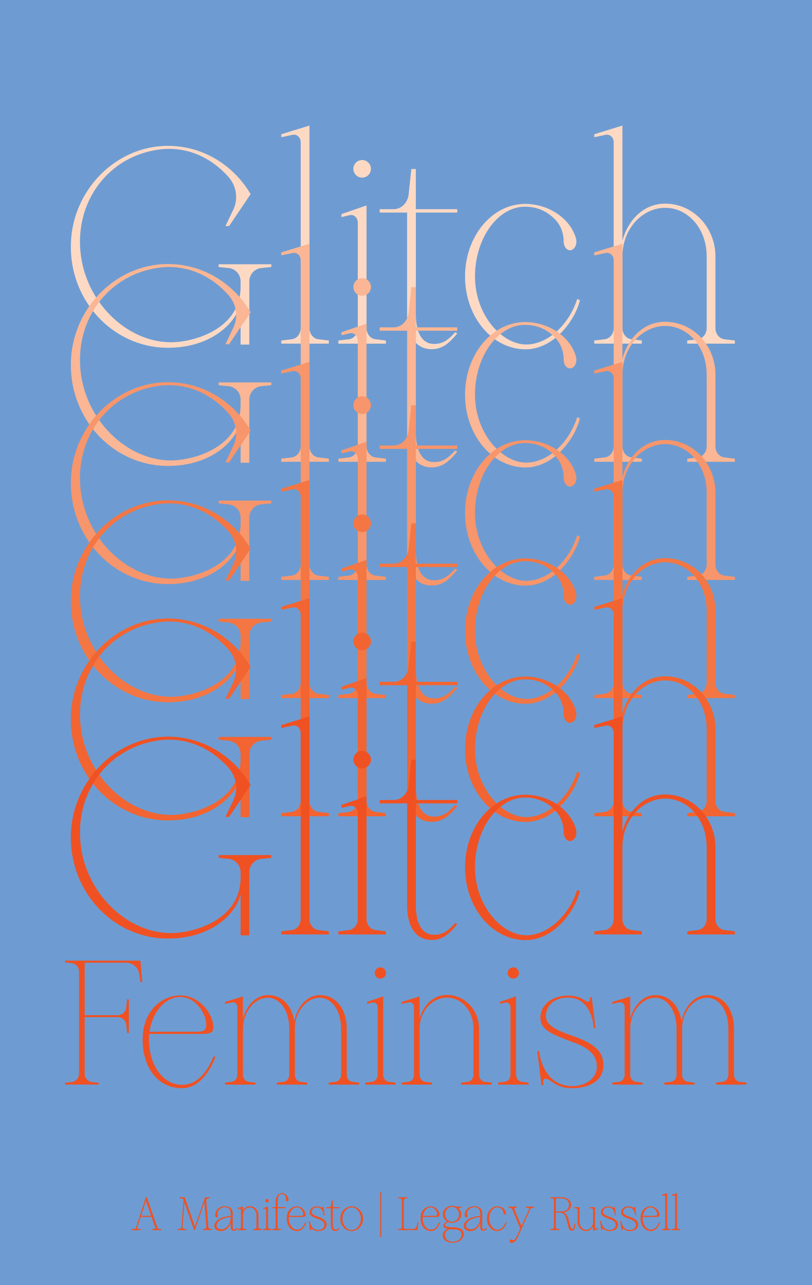 A book with a light blue cover with the word "Glitch" written in a serif script overlapping down the page and "Feminism" below it, followed by A Manifesto | Legacy Russel 