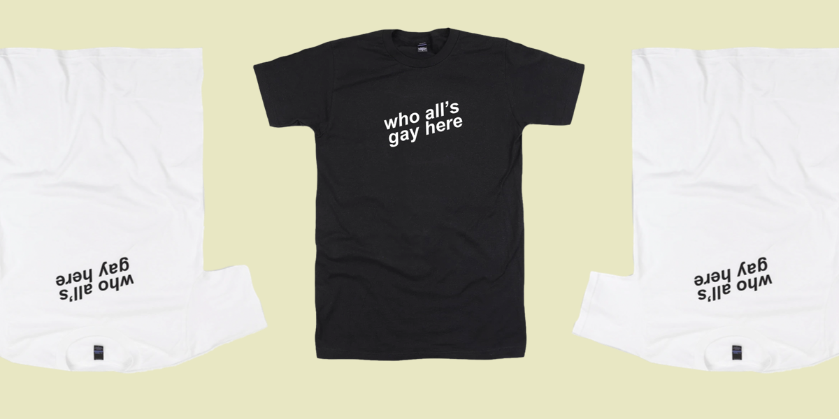 A trio of Who All's Gay Here tees — the design is diagonal text is arial bold and italic.