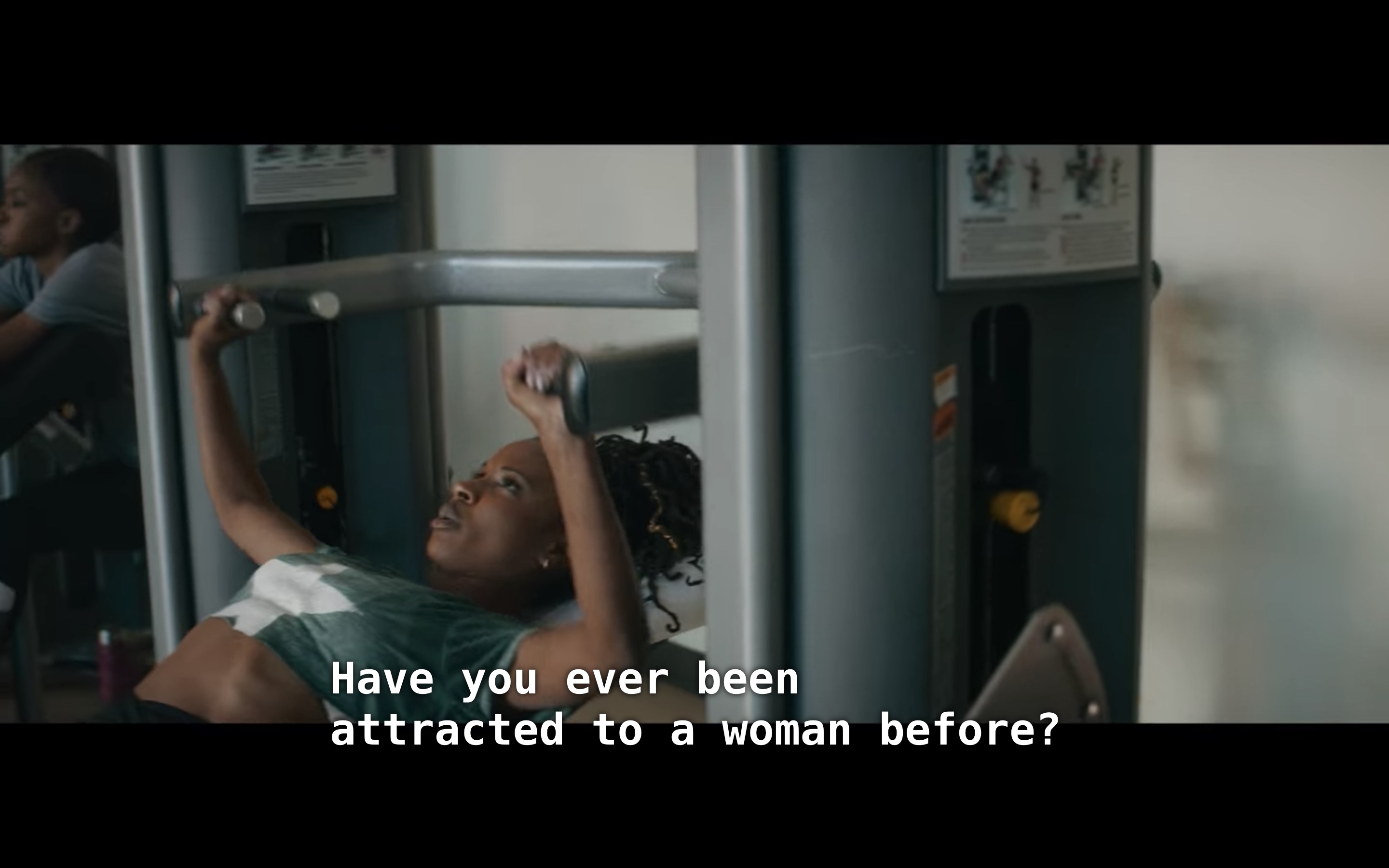 Erica at the gym pumping iron asking Mary if she's ever been attracted to a woman before