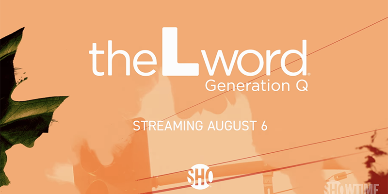 Text: The L Word Generation Q — Streaming August 6