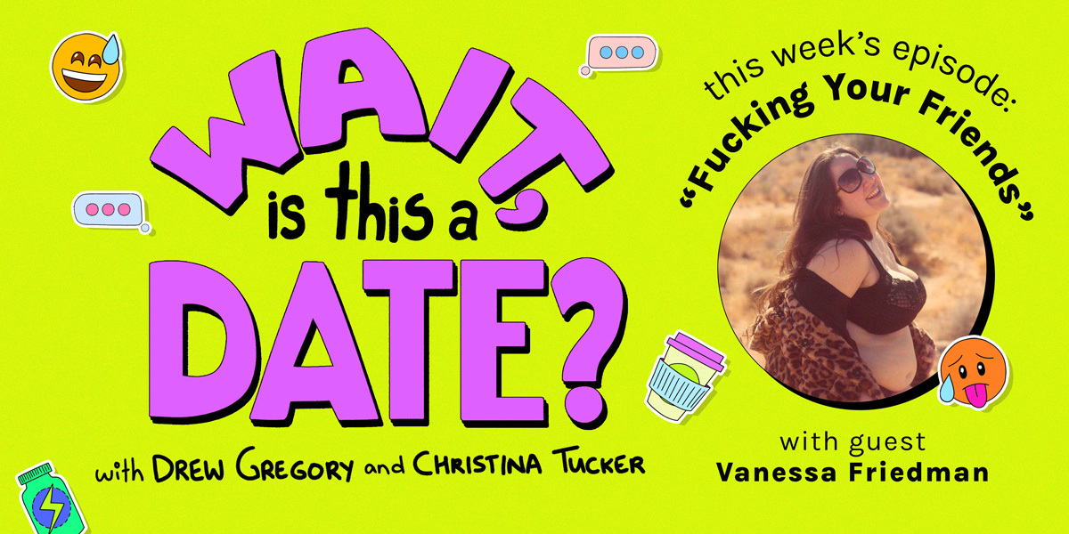 The purple bubble letter logo of Wait Is This a Date against a lime green background. To the right, a photo of Vanessa Friedman is in a circle. Above the photo is the theme of this week's episode, 