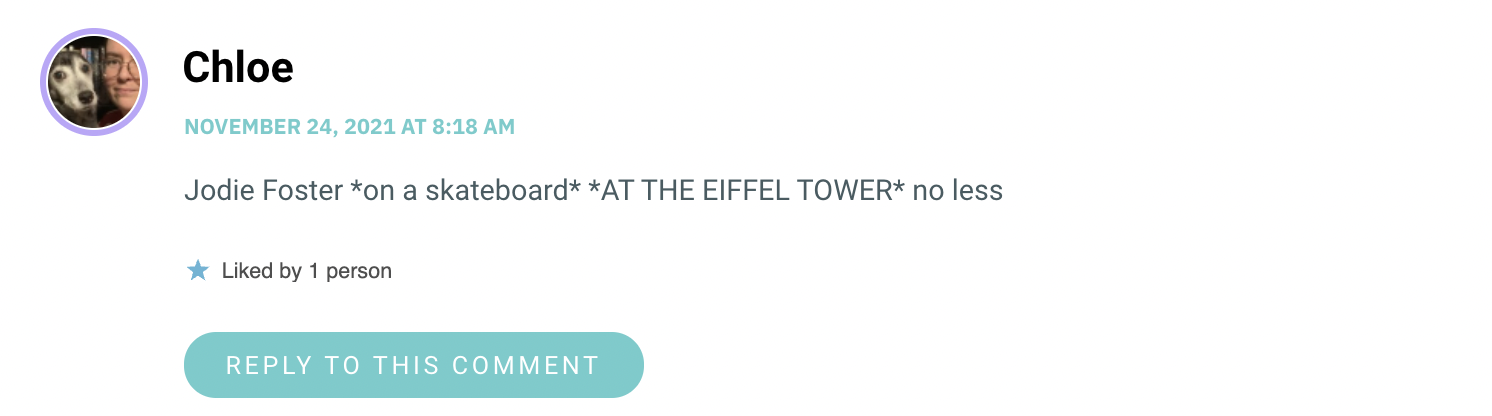 Jodie Foster *on a skateboard* *AT THE EIFFEL TOWER* no less