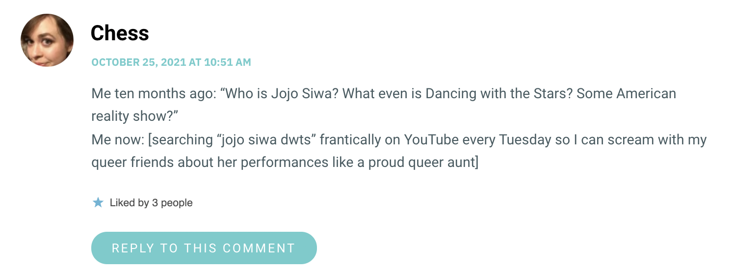 Me ten months ago: “Who is Jojo Siwa? What even is Dancing with the Stars? Some American reality show?