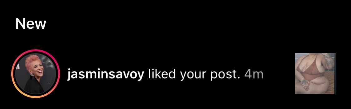 A screen shot from Dani's instagram that says "jasminsavoy liked your post." 4m