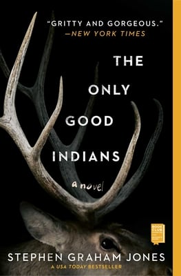 This is the cover of The Only Good Indians, a novel, by Stephen Graham Jones. On the cover, a stag's head and antlers emerge, visible out of a dark background, with the deer's eye just visible over the bottom of the cover, looking at the viewer.