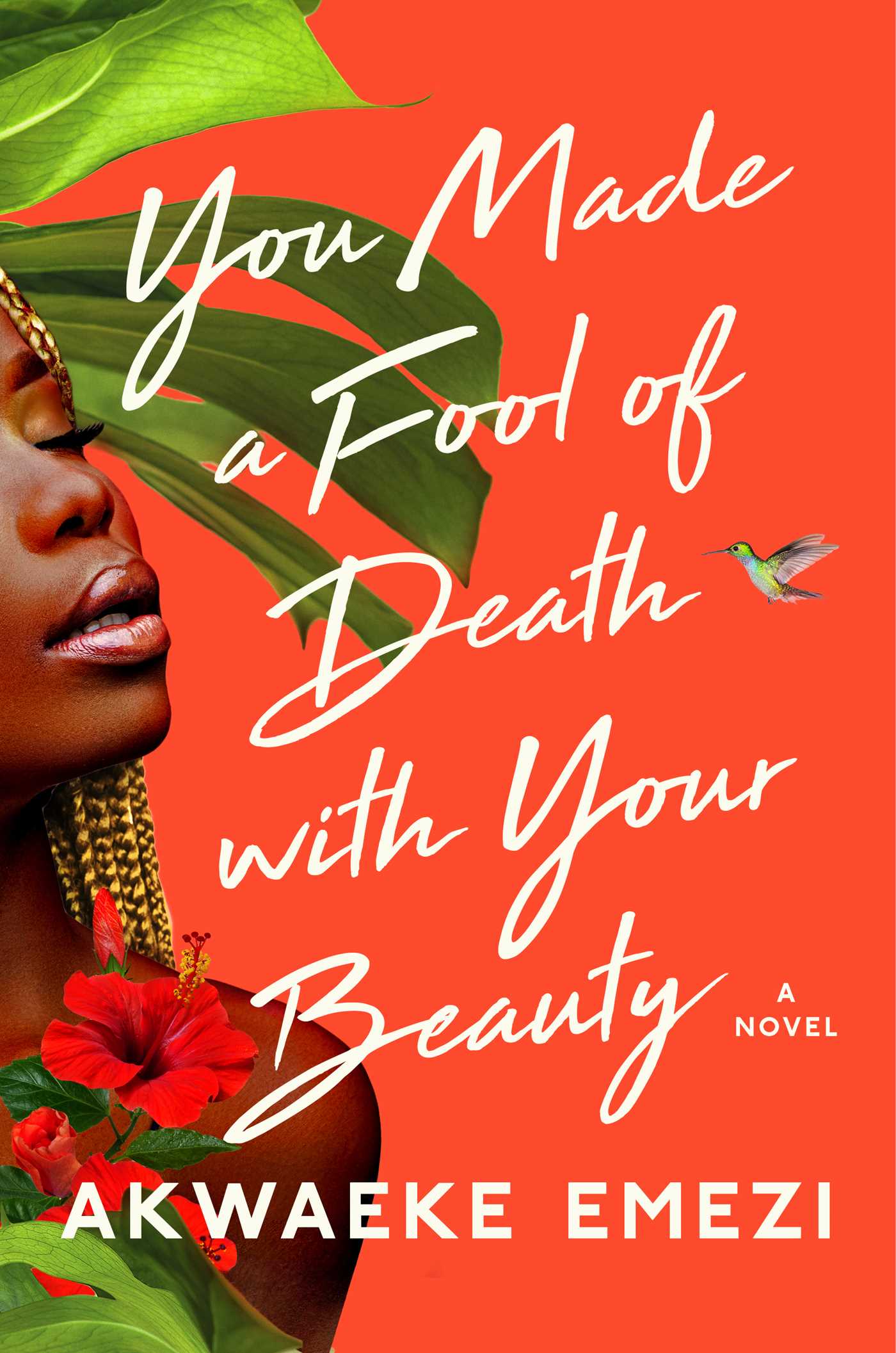 The cover of You Made a Fool of Death with Your Beauty, a novel by Akwaeke Emezi. The cover has a papaya pink background, with greenery over it as well as a little illustration of a hummingbird. Peeking in on the left is the image of a Black woman, her eyes closed and lips parted in a relaxed expression.