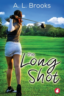 Book cover of The Long Shot by Al Brooks that depicts a female golfer in shorts swinging a golf club