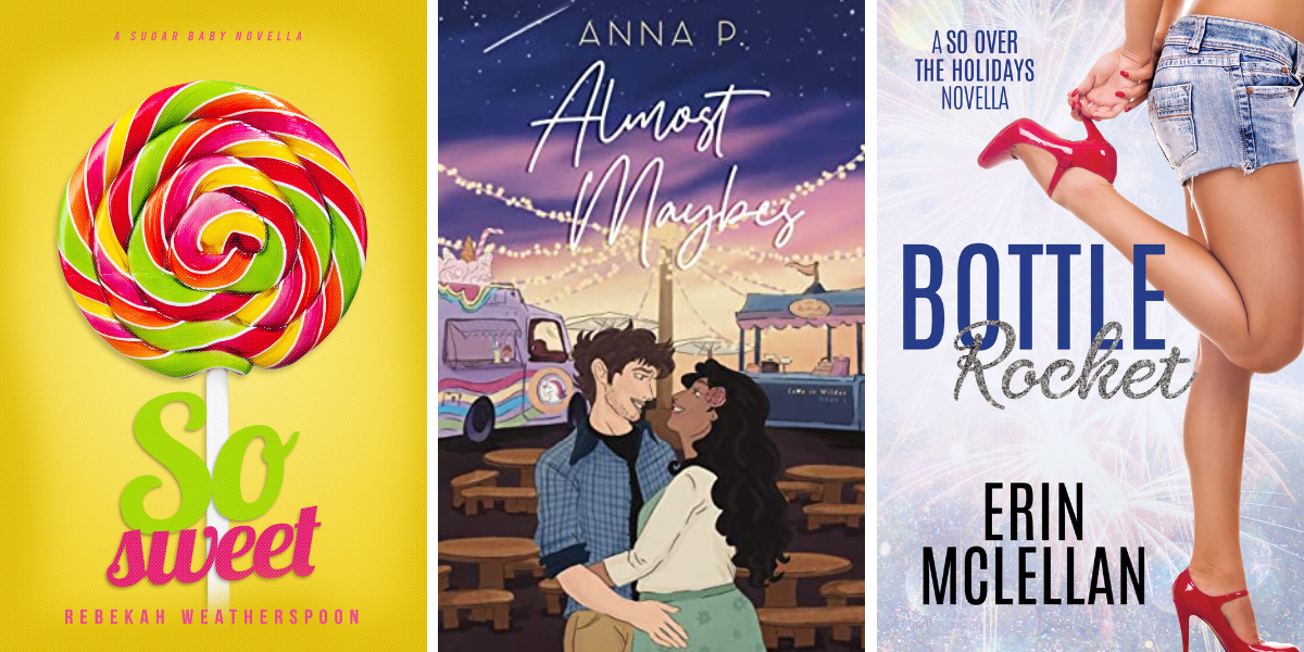 So Sweet by Rebekah Weatherspoon features a swirly lollipop on its cover. Almost Maybes by Anna D features two illustrated people embracing at a carnival. Bottle Rocket by Erin McLellan features a person wearing short shorts and holding a red pump.