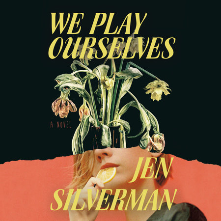 the cover of we play ourselves shows the lower face of a white woman biting on a lemon collaged with an image of wilting flowers