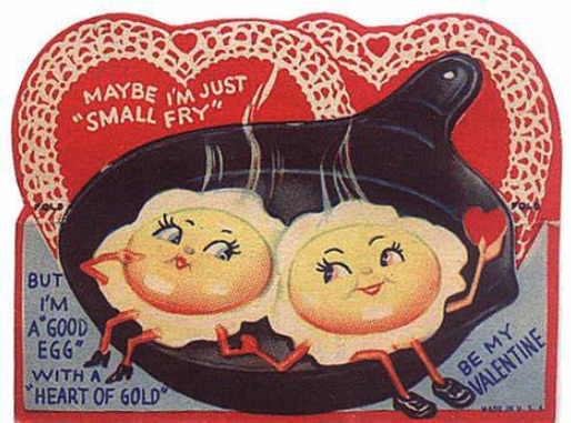 "Maybe I'm Just a Small Fry" two eggs in a pan on top of valentine hearts