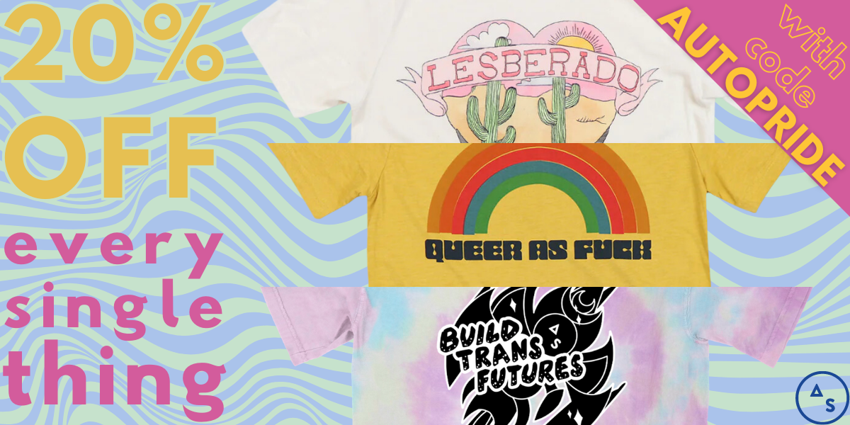 20% OFF EVERY SINGLE THING with the code AUTOPRIDE
