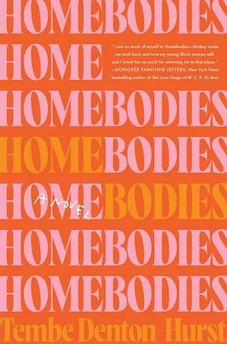 one of the best queer novels of 2023: Homebodies by Tembe Denton-Hurst