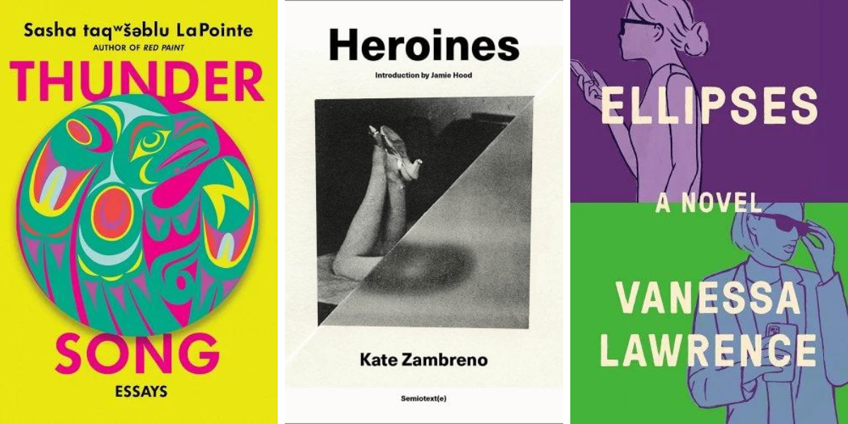 1. Thunder Song by Sasha taqʷšəblu LaPointe. 2. Heroines by Kate Zambreon. 3. Ellipses by Vanessa Lawrence.