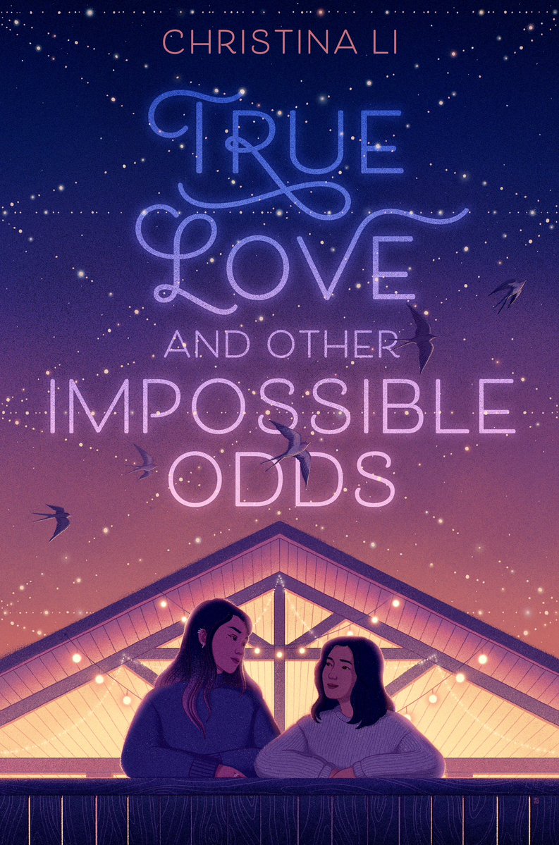 True Love and Other Impossible Odds by Christina Li 