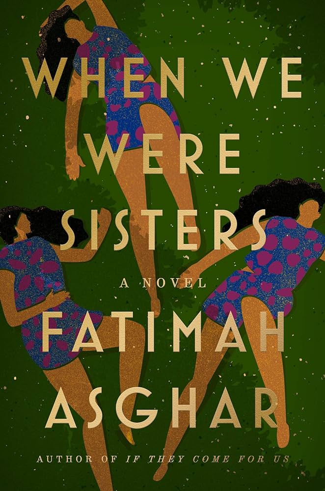 WHEN WE WERE SISTERS by Fatimah Asghar