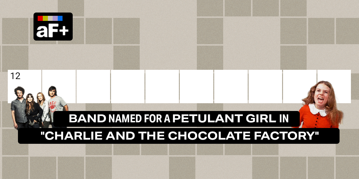 12 across / 10 letters / Band named for a petulant girl in 