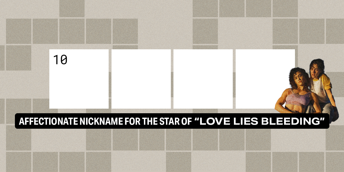 10 across / 4 letters / K ___ (affectionate nickname for the star of 