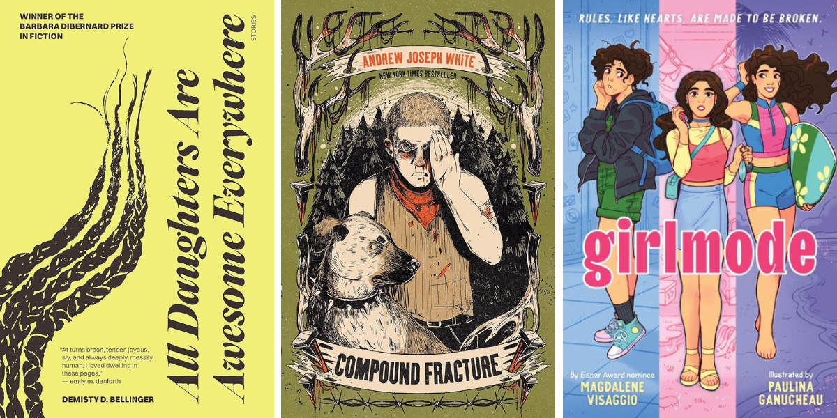 All Daughters Are Awesome Everywhere by DeMisty D. Bellinger
Compound Fracture by Andrew Joseph White
Girlmode by Magdalene Visaggio & Paulina Ganucheau