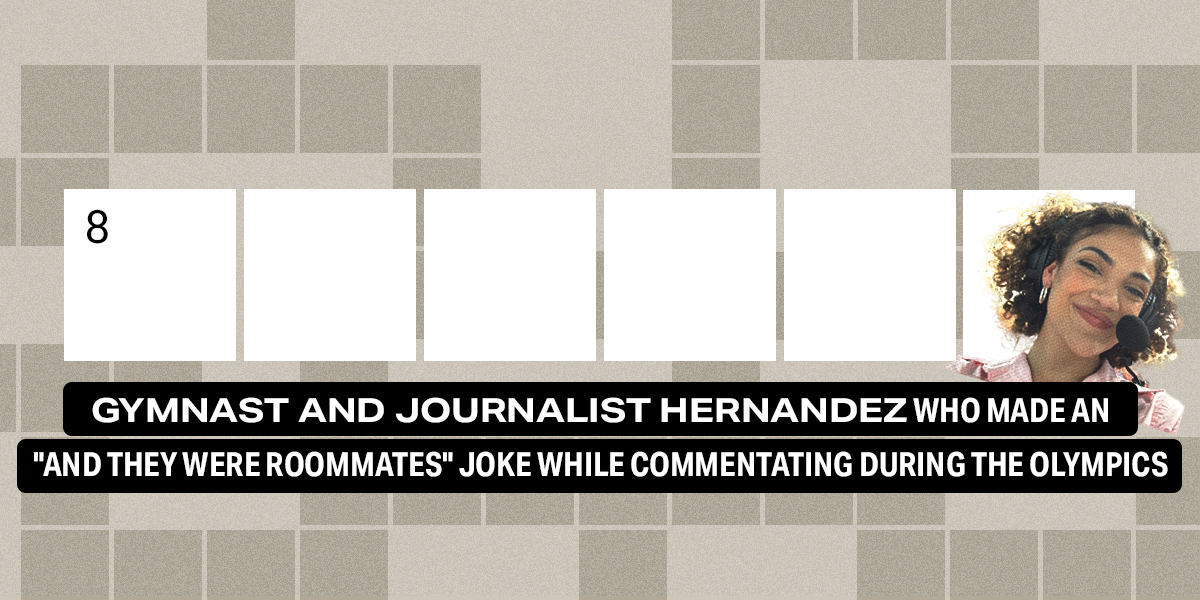 8 across / 6 letters / Gymnast and journalist Hernandez who made an 